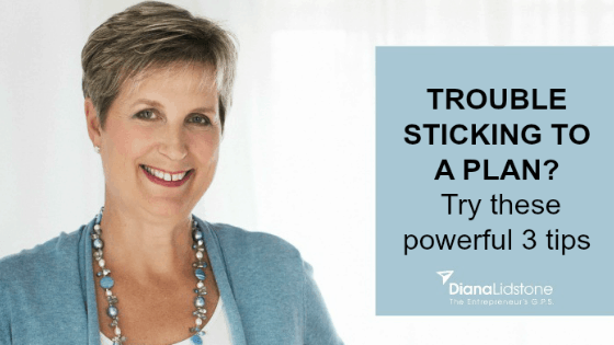 3 Powerful Tips so you can STICK to your plan