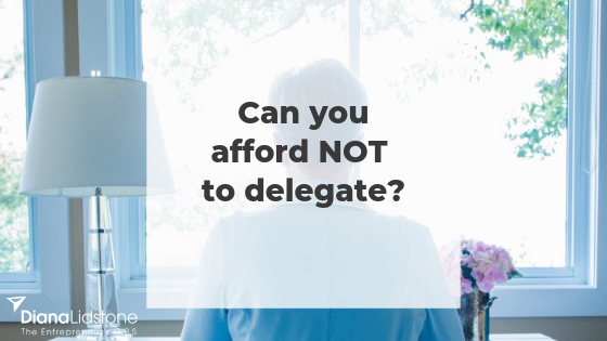 Can you afford NOT to delegate?