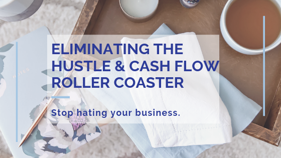 Eliminating the hustle & cash flow roller coaster