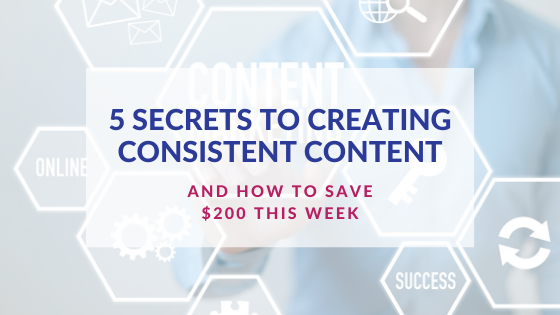 5 Secrets to Creating Consistent Content