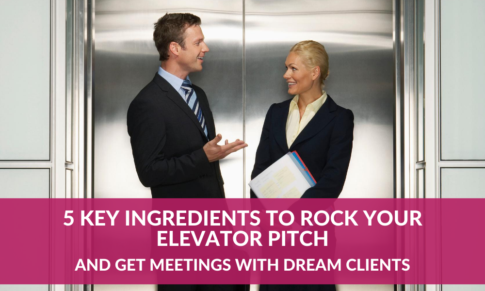 5 Key Ingredients to Rock Your Elevator Pitch