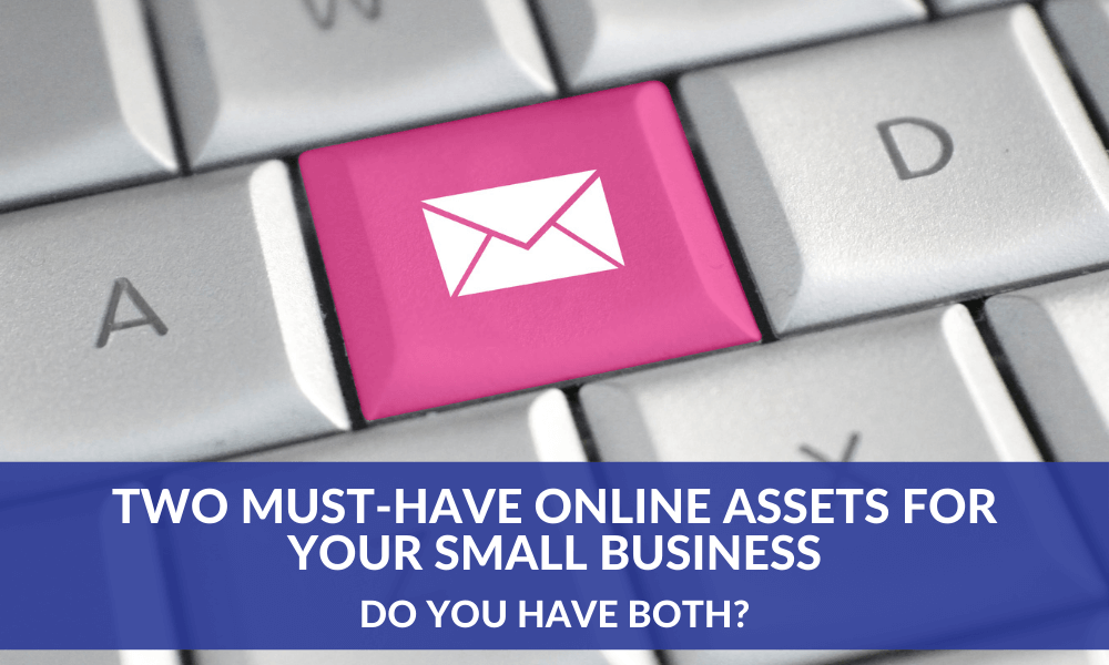 Two Must-Have Online Assets for your Small Business