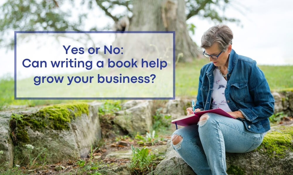 Yes or No: Can Writing a book help grow your business?