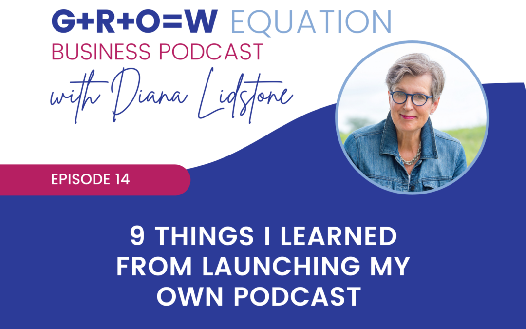 Ep 14. – 9 Things I Learned From Launching My Own Podcast