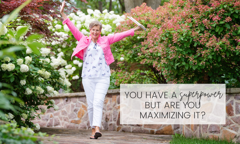 You have a superpower, but are you maximizing it?