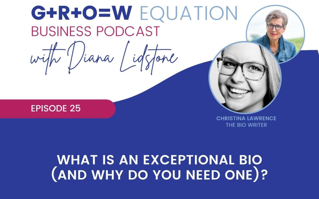 Ep. 25 – What is an Exceptional Bio (and why do you need one)? with Guest Christina Lawrence
