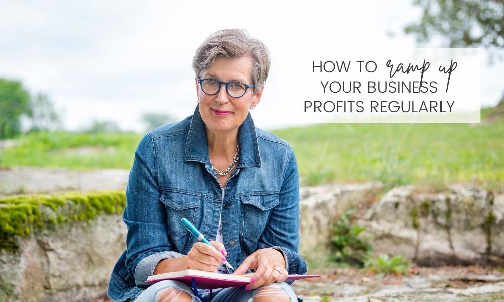 How to ramp up your business profits regularly