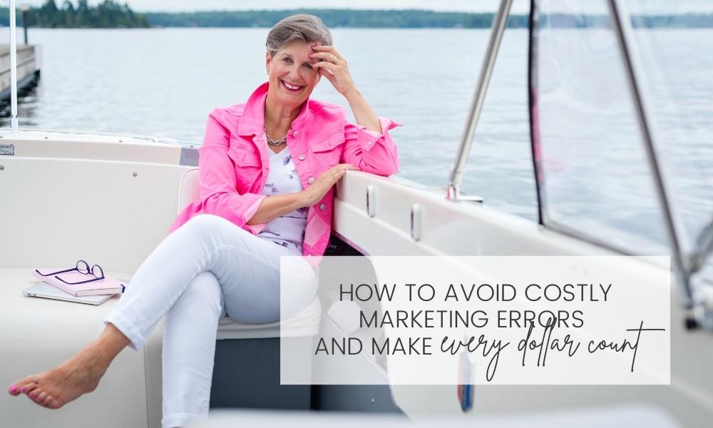 How to avoid costly marketing errors and make every dollar count