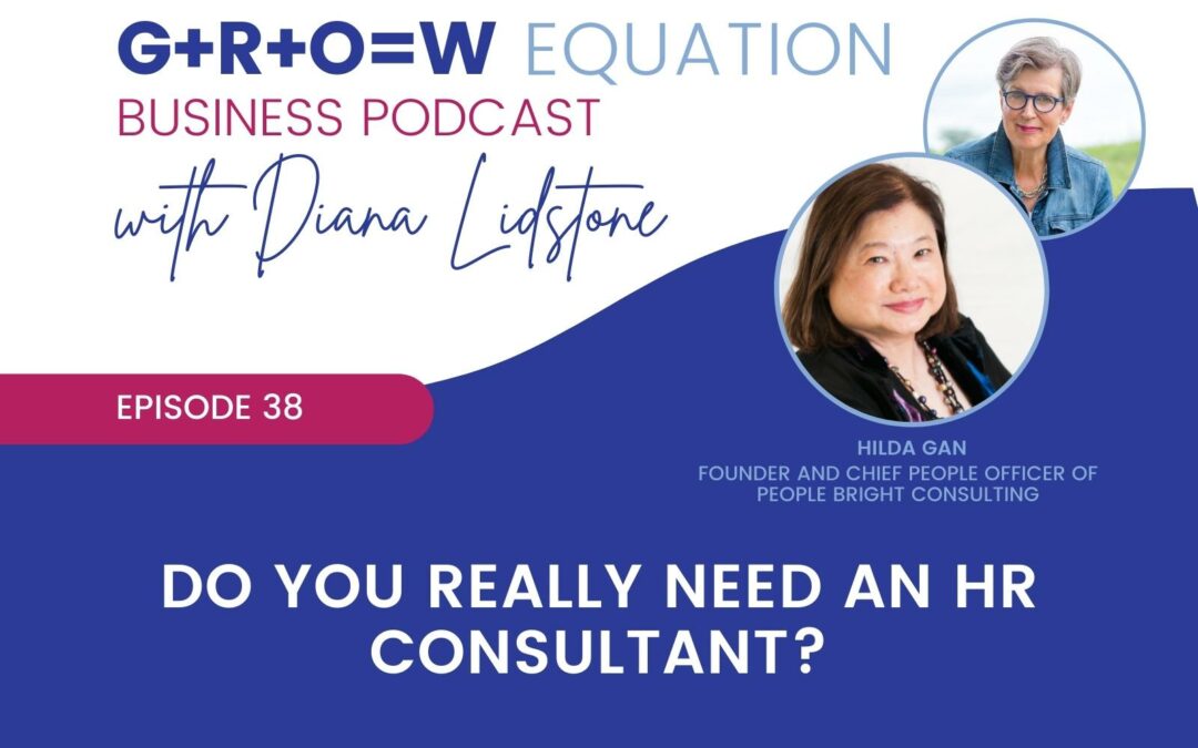Ep. 38 – Do you really need an HR Consultant? With Guest Hilda Gan