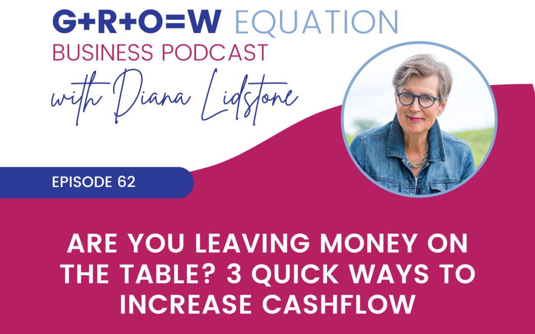 Ep. 62 – Are You Leaving Money on the Table? 3 Quick Ways to Increase Cashflow