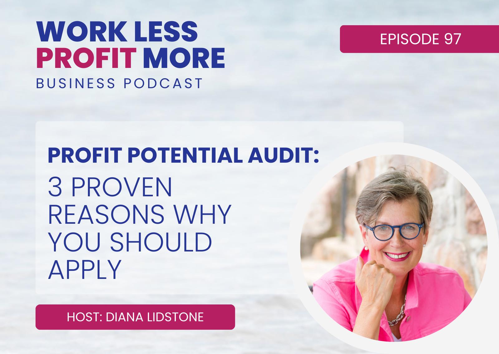Ep.97 – 3 Proven Reasons Why You Should Apply For Profit Potential Audit Interview