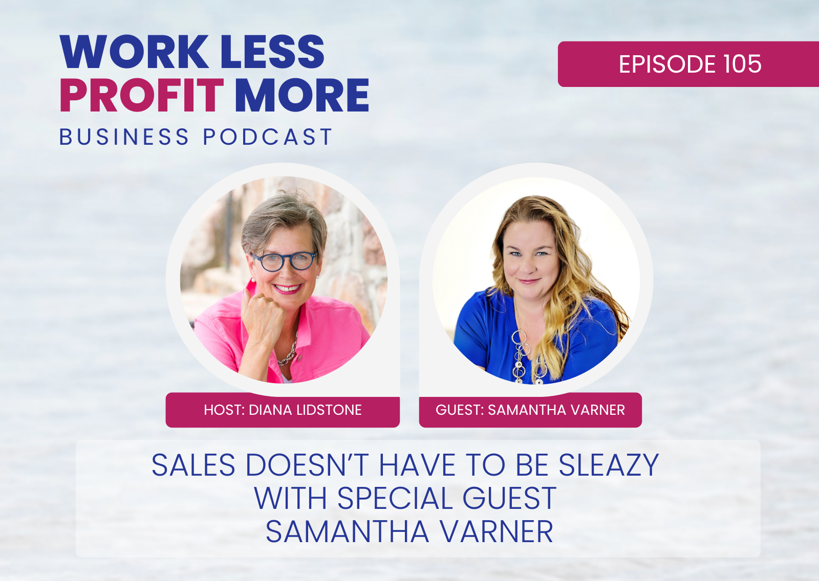 Sales Doesn’t Have to be Sleazy with Special Guest Samantha Varner