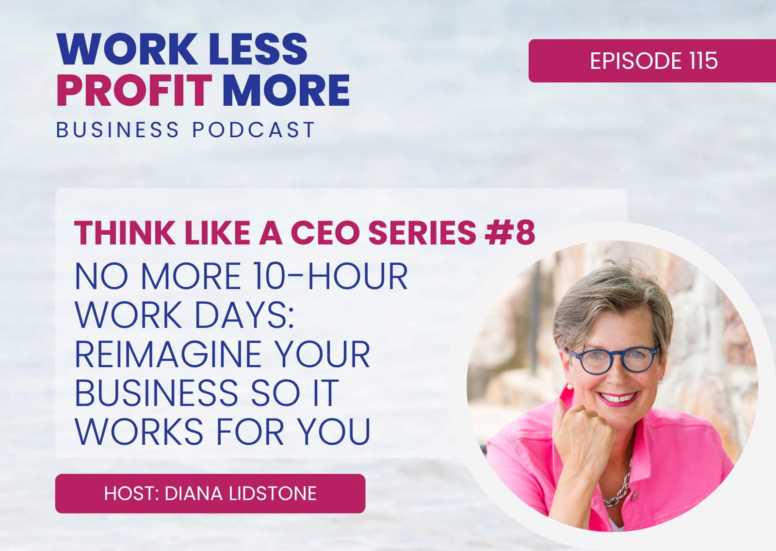 No More 10-Hour Work Days- Reimagine Your Business So It Works For You