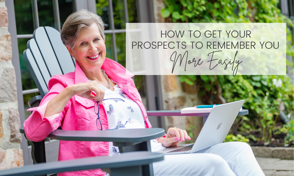 How to Get Your Prospects to Remember You More Easily