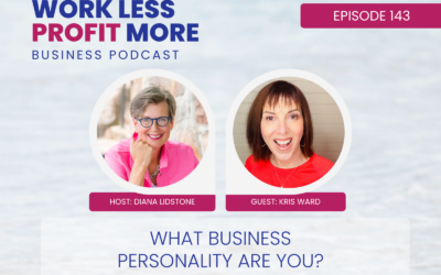 Ep. 143 – What business Personality are you? with guest Kris Ward