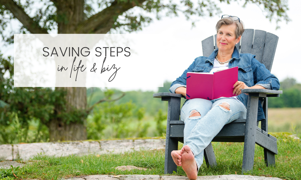 Saving Steps in life & biz