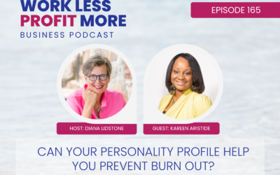 Ep. 165 – Can Your Personality Profile Help You Prevent Burn Out?