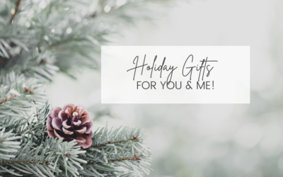 Holiday Gifts For You & Me!