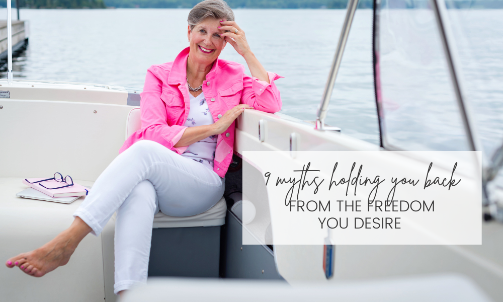 9 myths holding you back from the freedom you desire